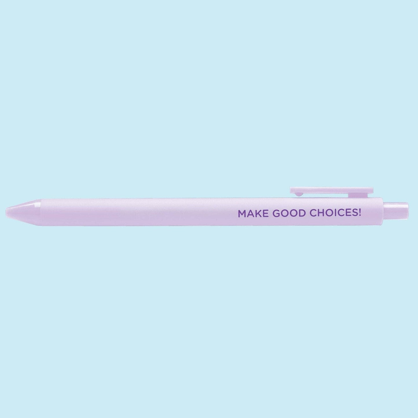 Make Good Choices pen
