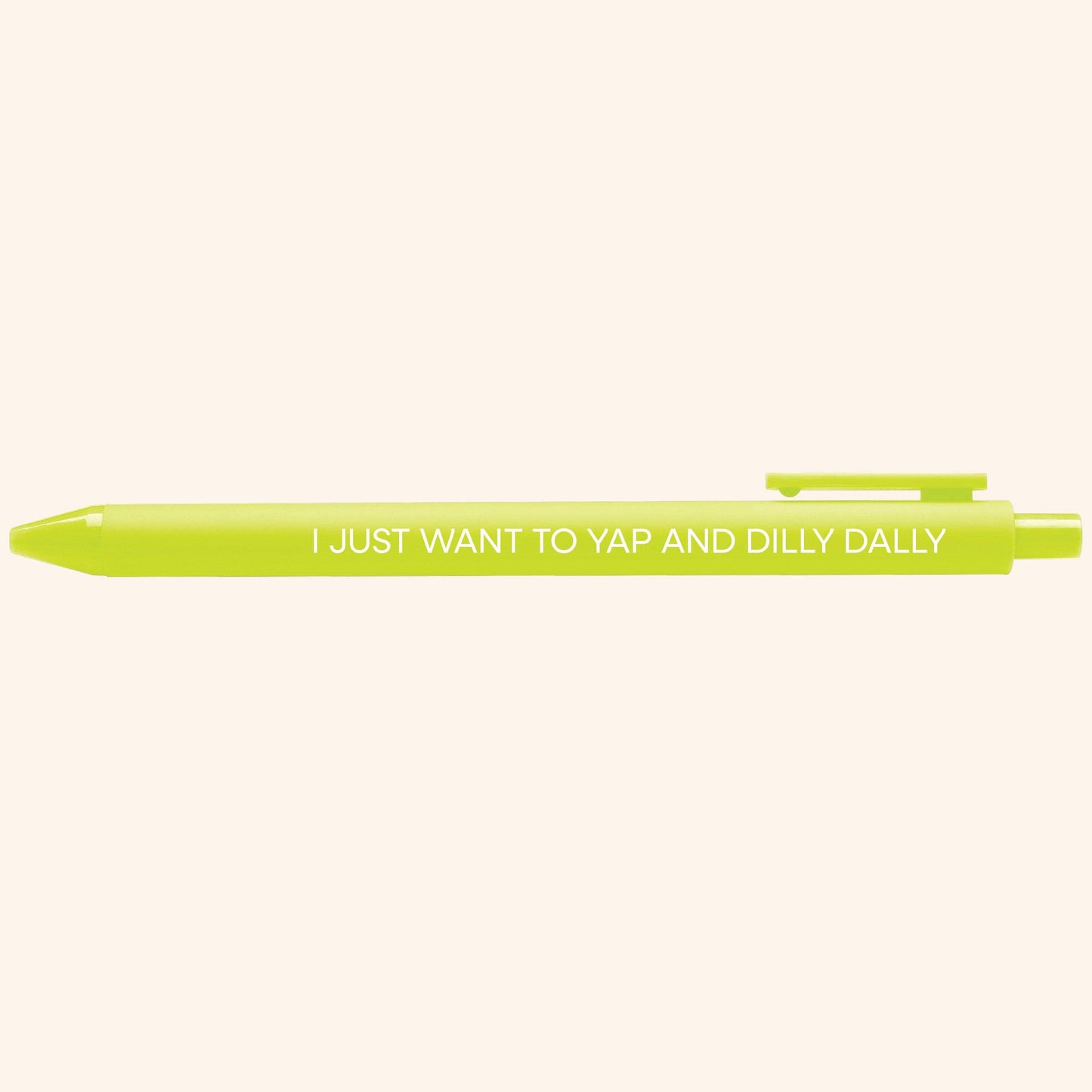 I Just Want to Yap and Dilly Dally Pen