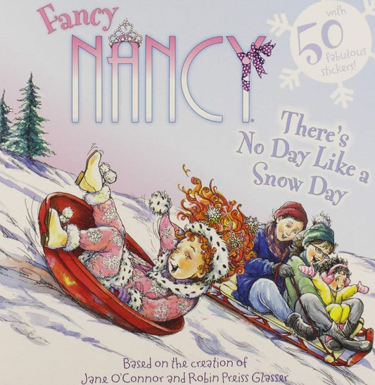 Fancy Nancy: There's No Day Like a Snow Day: A Winter and Holiday Book for Kids cover image