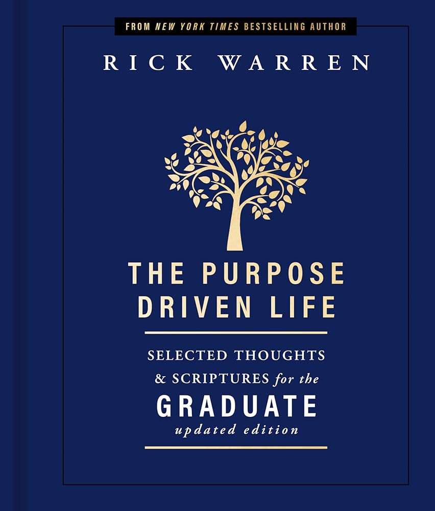 The Purpose Driven Life Selected Thoughts and Scriptures for the Graduate: Keepsake Edition, Fully Updated cover image
