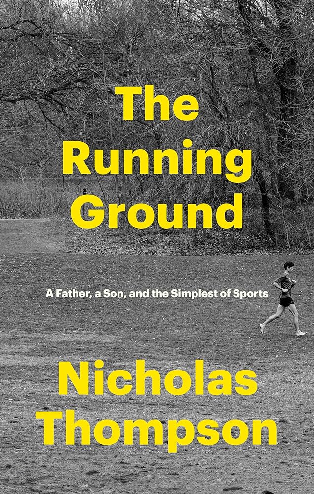The Running Ground: A Father, a Son, and the Simplest of Sports cover image