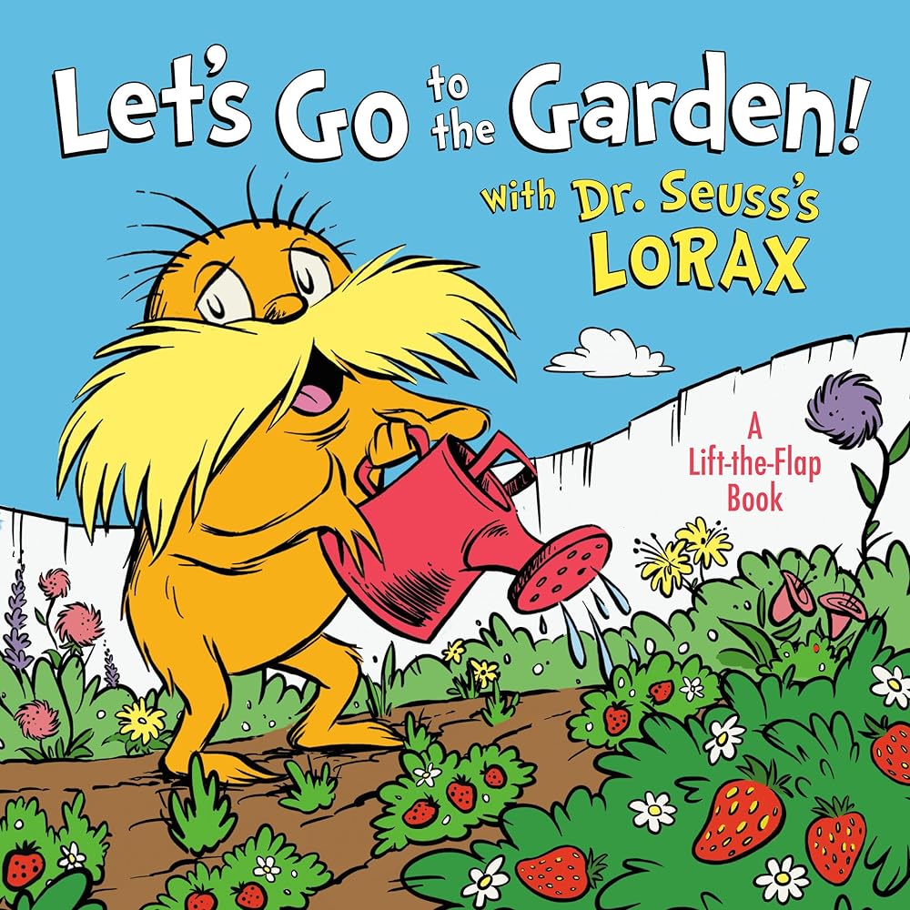 Let's Go to the Garden! With Dr. Seuss's Lorax (Dr. Seuss's The Lorax Books) cover image
