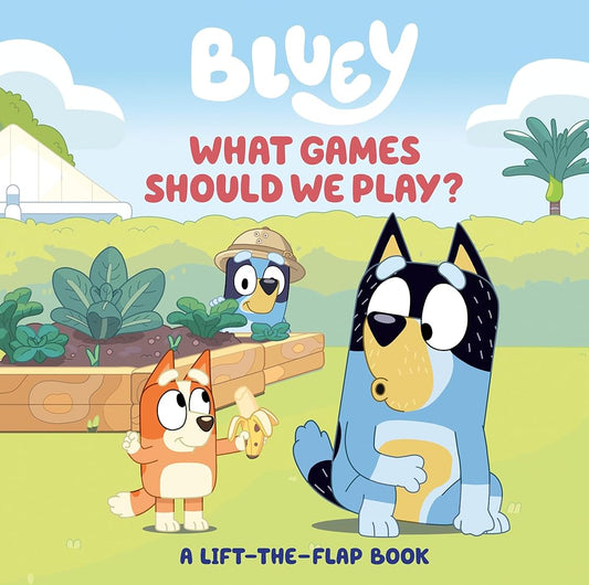 Bluey: What Games Should We Play?: A Lift-the-Flap Book cover image