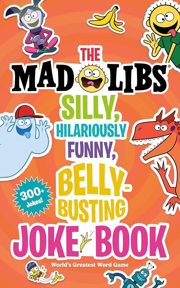 The Mad Libs Silly, Hilariously Funny, Belly-Busting Joke Book: 300+ Jokes! cover image