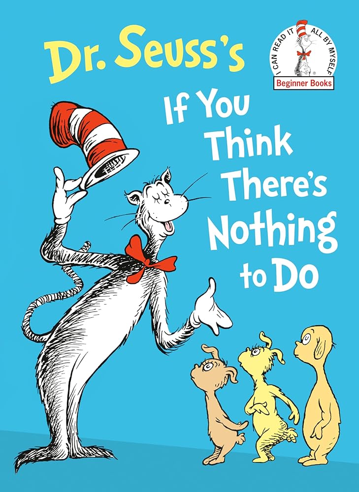 Dr. Seuss's If You Think There's Nothing to Do (Beginner Books) cover image