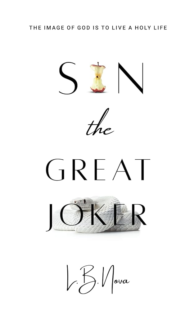 Sin the Great Joker: The Image of God Is to Live a Holy Life cover image