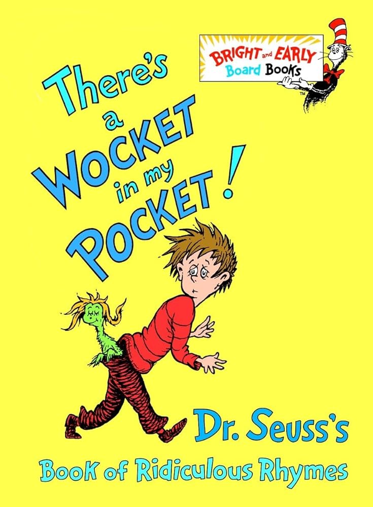 There's a Wocket in My Pocket! (Dr. Seuss's Book of Ridiculous Rhymes) cover image