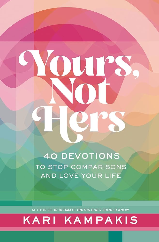 Yours, Not Hers: 40 Devotions to Stop Comparisons and Love Your Life cover image