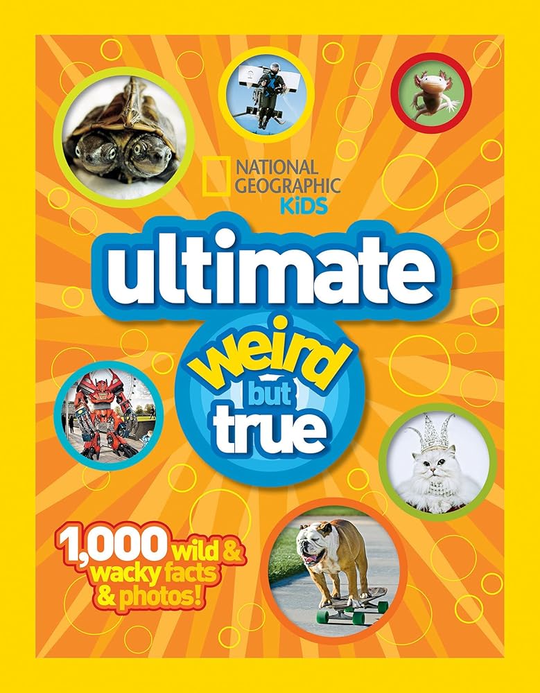 National Geographic Kids Ultimate Weird But True: 1,000 Wild & Wacky Facts & Photos! cover image