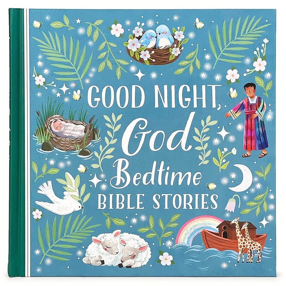 Good Night, God Bedtime Bible Stories - Children's Read-Aloud Treasury Filled With Short 5-Minute Stories for Babies, Toddlers, and Children (Little Sunbeams) cover image