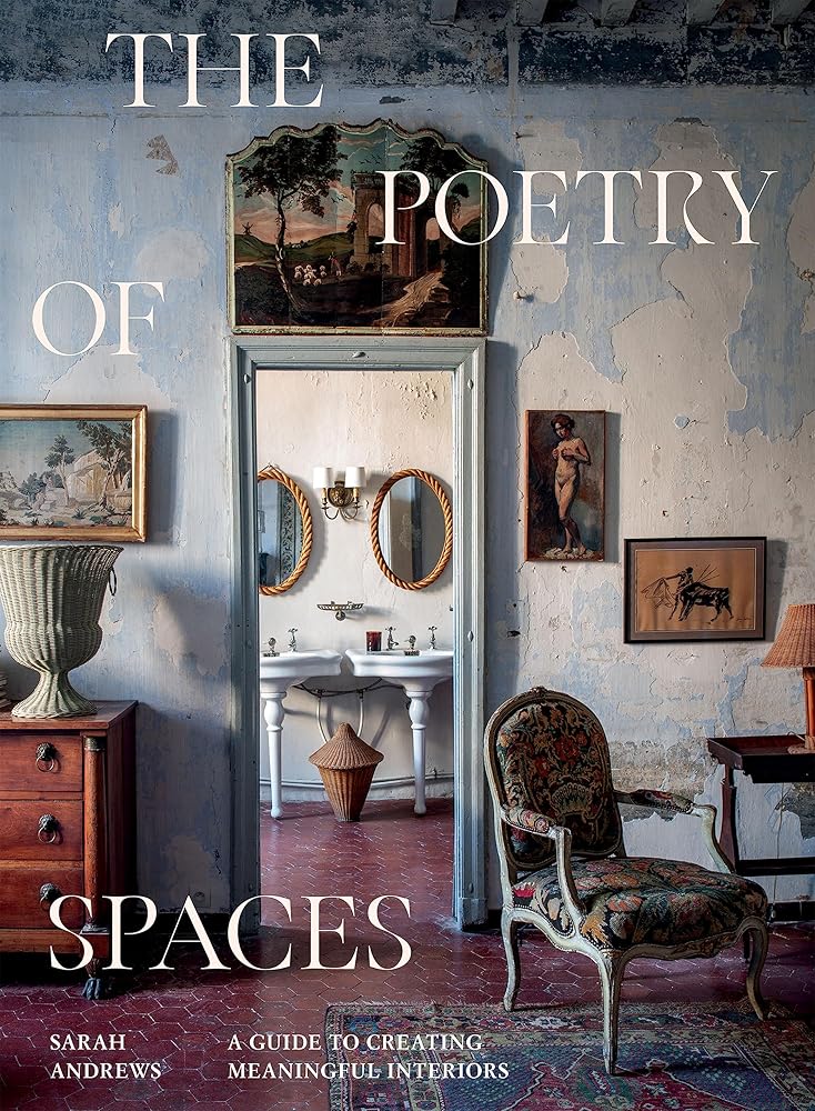 The Poetry of Spaces: A Guide To Creating Meaningful Interiors cover image