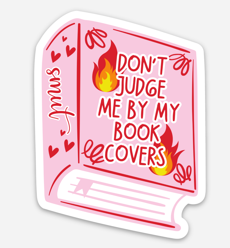Don't Judge Me By My Book Covers Sticker
