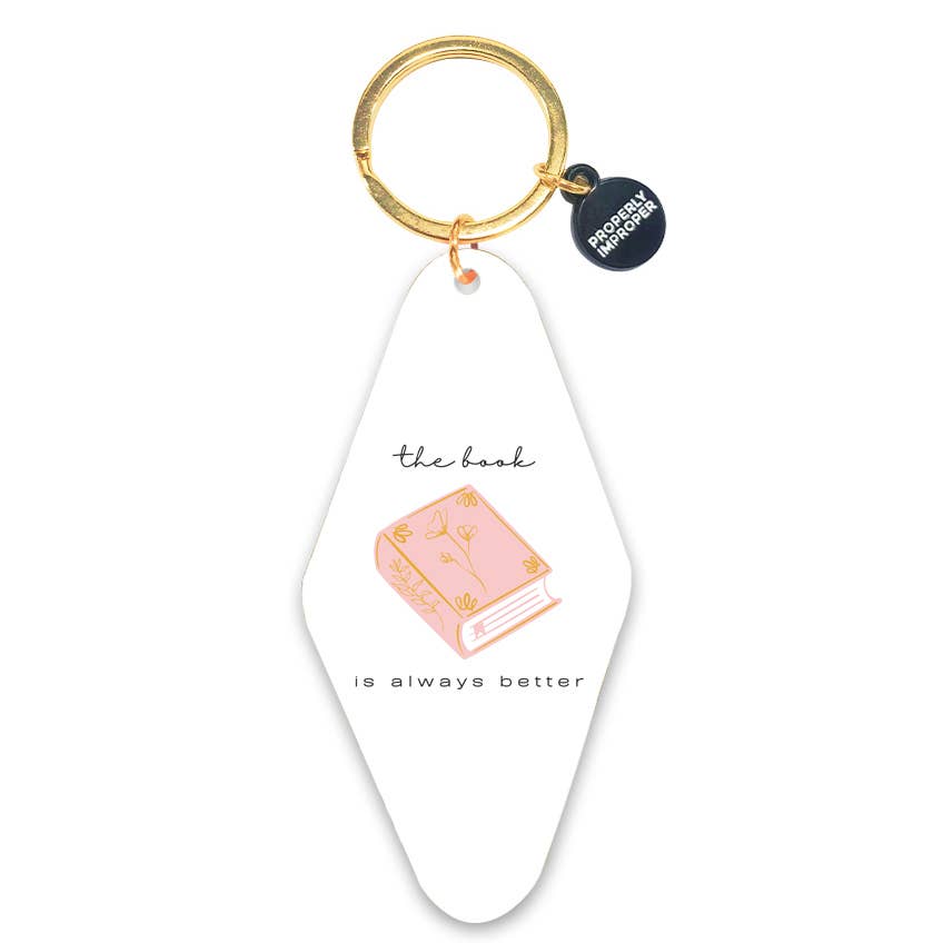 The Book Is Always Better - Printed Keychain