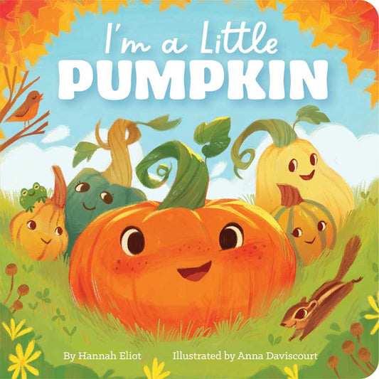 I'm a Little Pumpkin by Hannah Eliot: Board Books;