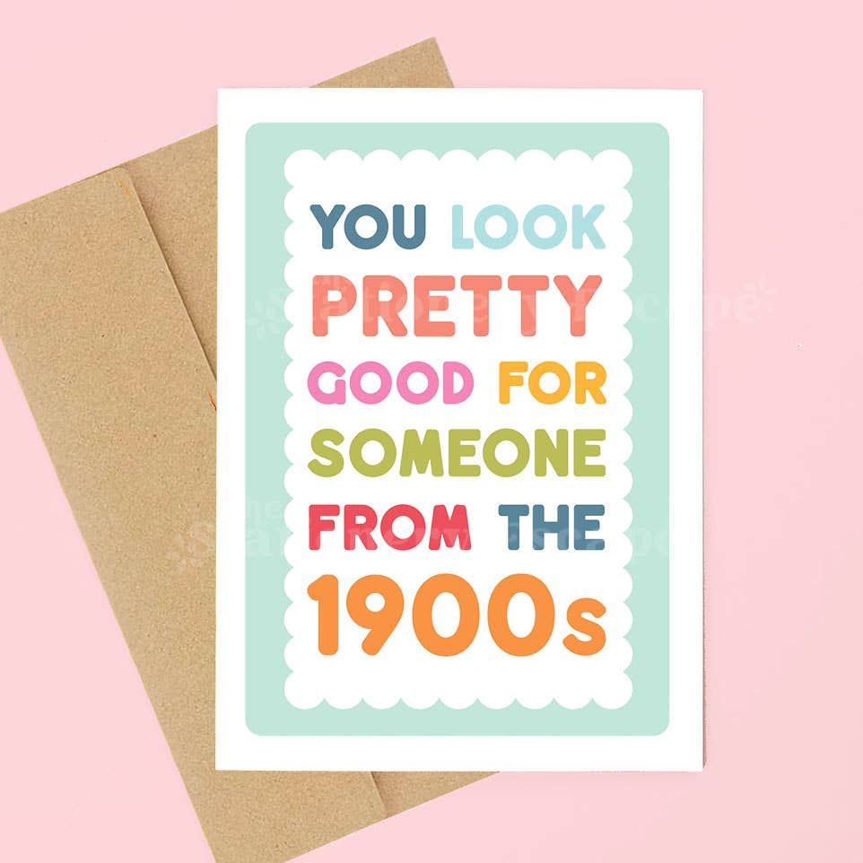 You Look Pretty Good Funny Birthday Card
