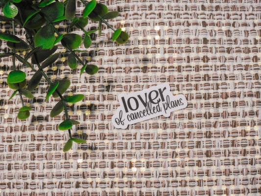 Lover of Cancelled Plans | Decorative Waterproof Sticker