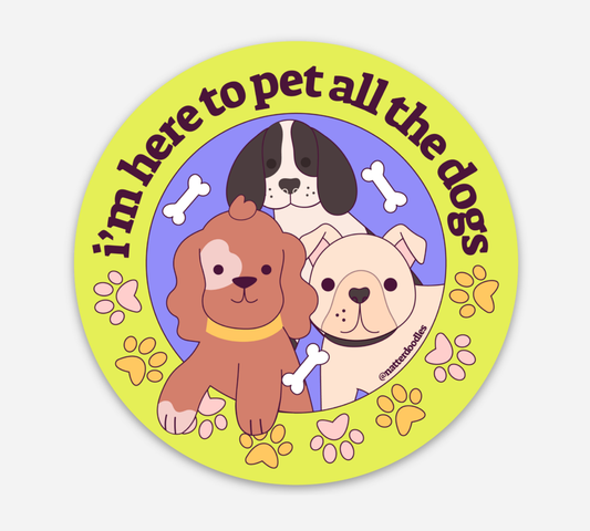 Here to Pet All the Dogs Puppy Pet Store Funny Sticker: Single