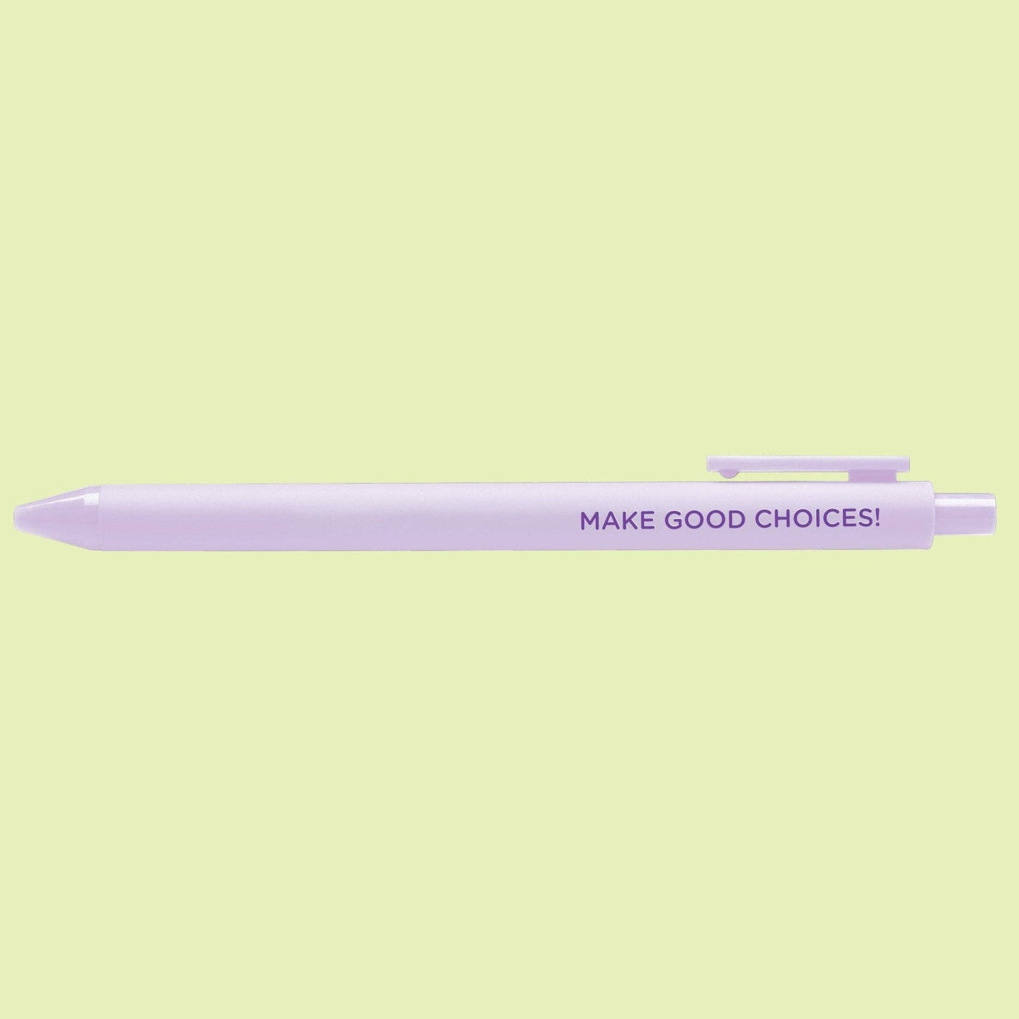 Make Good Choices pen