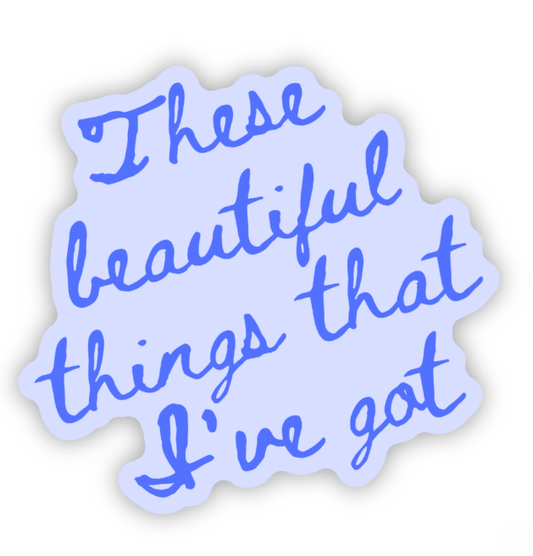 These Beautiful Things I Got Sticker (Benson Boone)