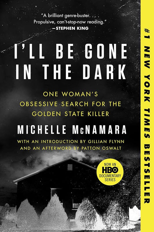 I'll Be Gone in the Dark: One Woman's Obsessive Search for the Golden State Killer cover image