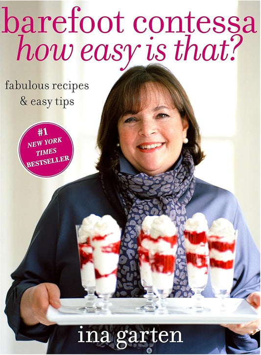 Barefoot Contessa, How Easy Is That?: Fabulous Recipes & Easy Tips cover image