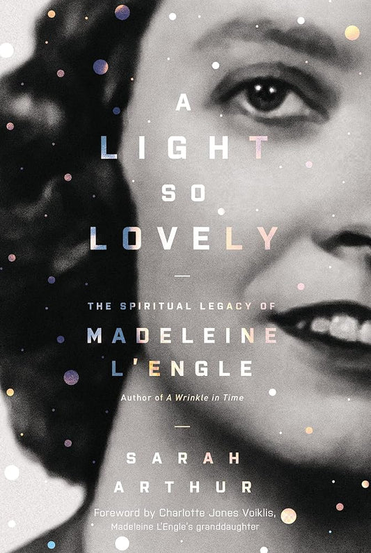 A Light So Lovely: The Spiritual Legacy of Madeleine L'Engle, Author of A Wrinkle in Time cover image