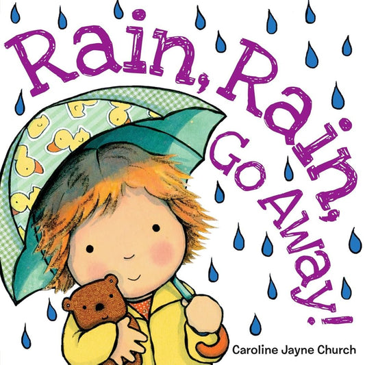 Rain, Rain, Go Away (Caroline Jayne Church) cover image