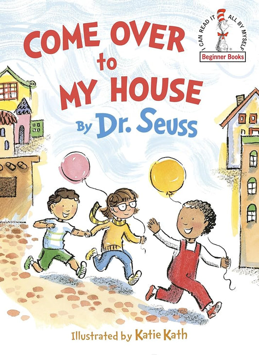 Come Over to My House (Beginner Books) cover image
