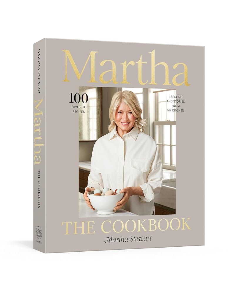 Martha: The Cookbook: 100 Favorite Recipes, with Lessons and Stories from My Kitchen cover image