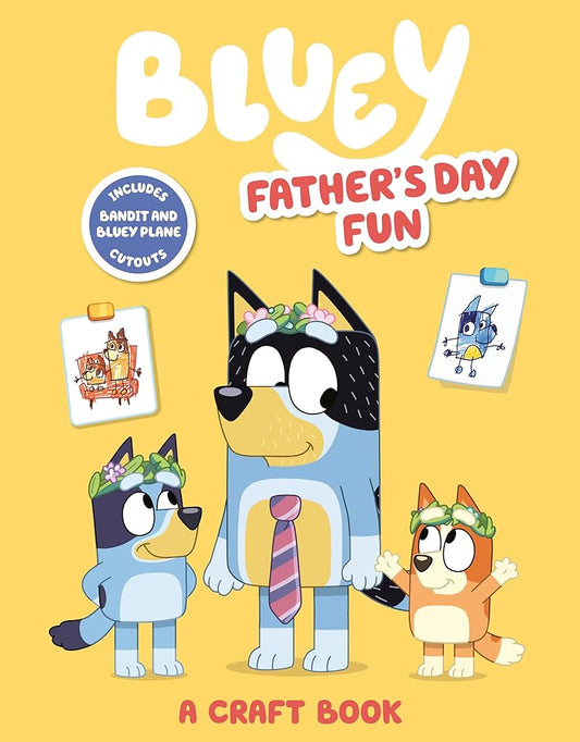 Bluey: Father's Day Fun: A Craft Book cover image