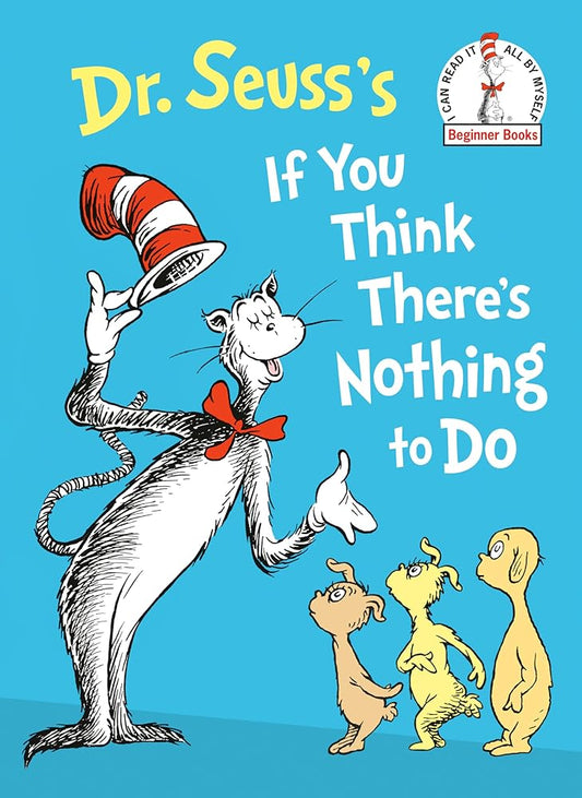 Dr. Seuss's If You Think There's Nothing to Do (Beginner Books) cover image