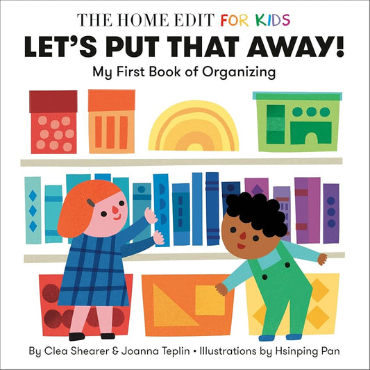 Let's Put That Away! My First Book of Organizing: A Home Edit Board Book for Kids (The Home Edit for Kids) cover image
