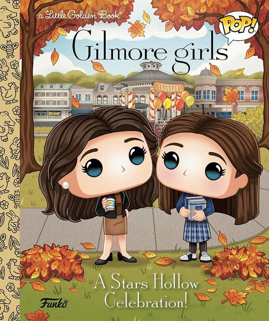 Gilmore Girls: A Stars Hollow Celebration! (Funko Pop!) (Little Golden Book) cover image