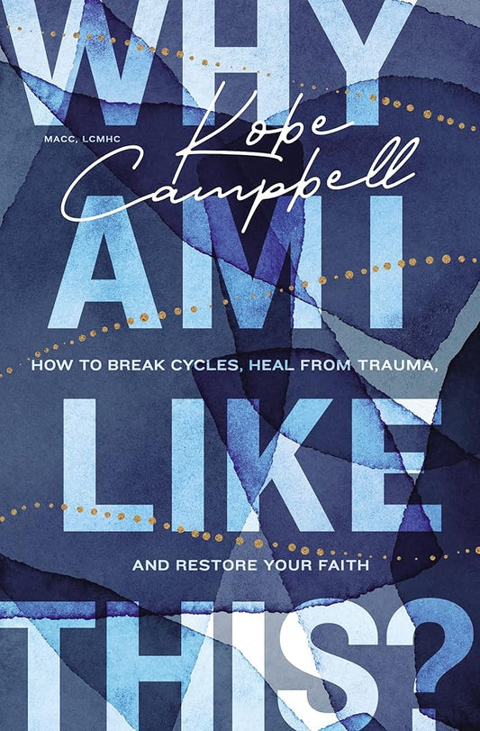 Why Am I Like This?: How to Break Cycles, Heal from Trauma, and Restore Your Faith cover image