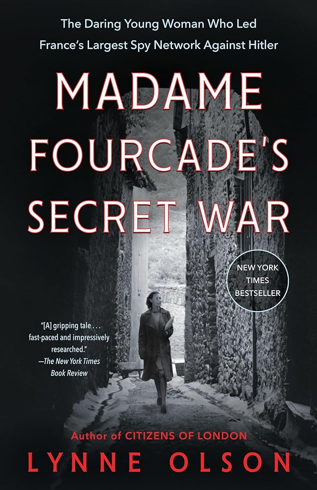 Madame Fourcade's Secret War: The Daring Young Woman Who Led France's Largest Spy Network Against Hitler cover image