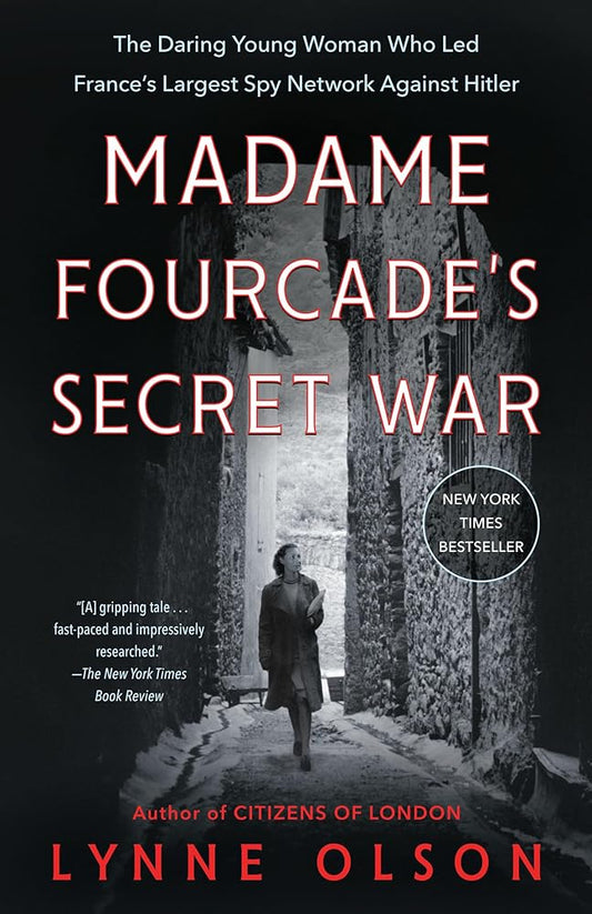Madame Fourcade's Secret War: The Daring Young Woman Who Led France's Largest Spy Network Against Hitler cover image