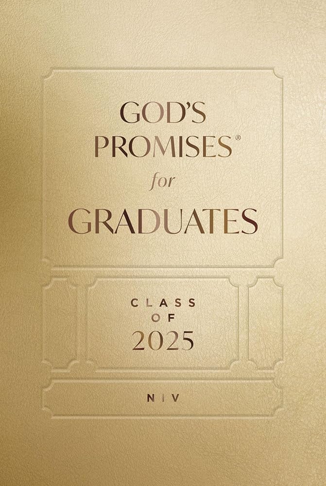 God's Promises for Graduates: Class of 2025 - Gold NIV: New International Version – The Perfect Christian Graduation Gifts to Celebrate Your Grad cover image