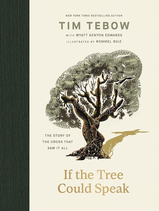 If the Tree Could Speak: The Story of the Cross That Saw It All – The Perfect Christian Gift for Lent and Easter cover image