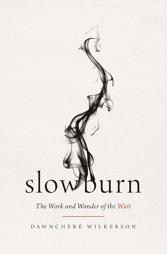 Slow Burn: The Work and Wonder of the Wait cover image