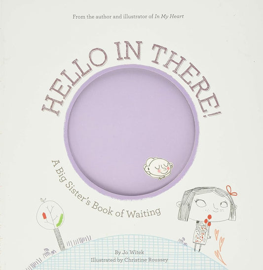 Hello in There!: A Big Sister's Book of Waiting cover image