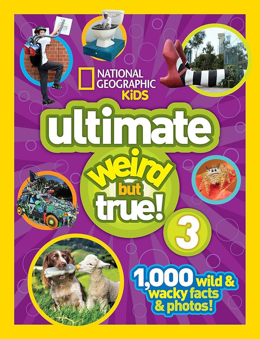 National Geographic Kids Ultimate Weird But True 3: 1,000 Wild & Wacky Facts & Photos! cover image