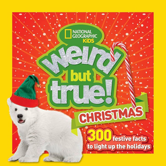 Weird But True Christmas: 300 Festive Facts to Light Up the Holidays cover image