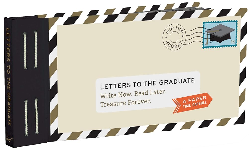 Letters to the Graduate: Write Now. Read Later. Treasure Forever. cover image