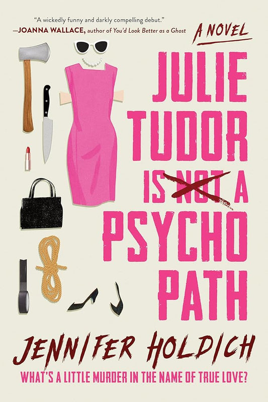 Julie Tudor Is Not a Psychopath: A Novel cover image