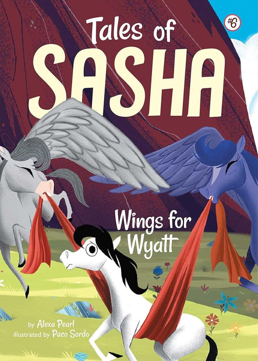 Tales of Sasha 6: Wings for Wyatt cover image