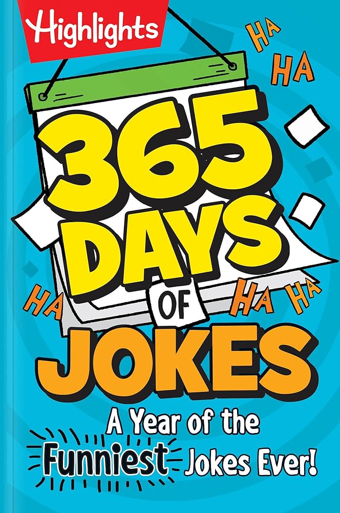 365 Days of Jokes: A Year of the Funniest Jokes Ever!: 1,000+ Wholesome Jokes for Daily Laughs, Funniest Joke Book for Kids 6+ (Highlights Joke Books) cover image