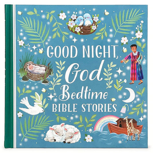 Good Night, God Bedtime Bible Stories - Children's Read-Aloud Treasury Filled With Short 5-Minute Stories for Babies, Toddlers, and Children (Little Sunbeams) cover image