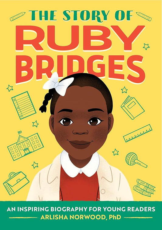 The Story of Ruby Bridges: An Inspiring Biography for Young Readers (The Story of Biographies) cover image