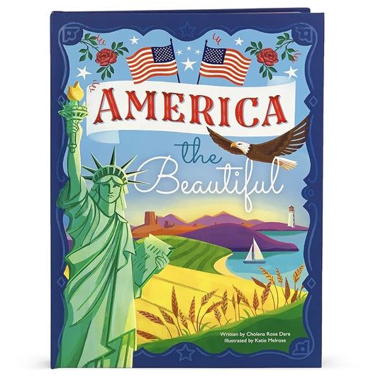 America the Beautiful - Celebrating America's History, Landmarks, Parks, Artists, Food, Maps, And More! (Children's Hardcover Luxury Storybook) cover image