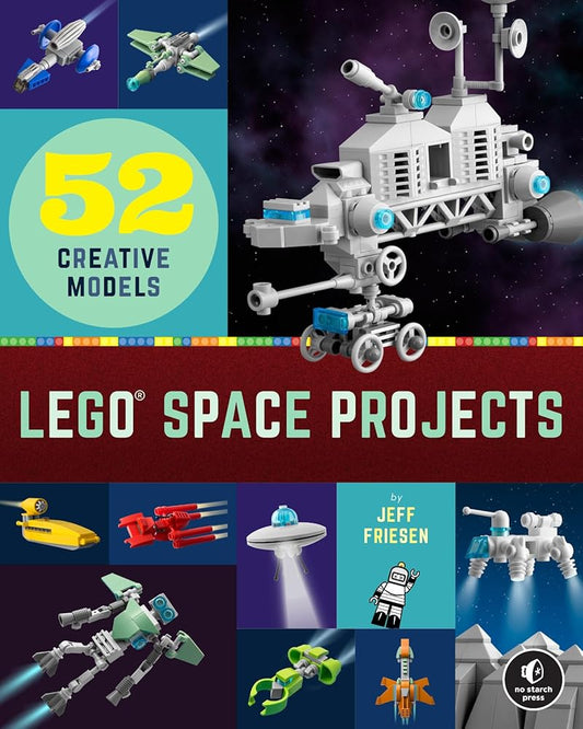 LEGO Space Projects: 52 Creative Models cover image